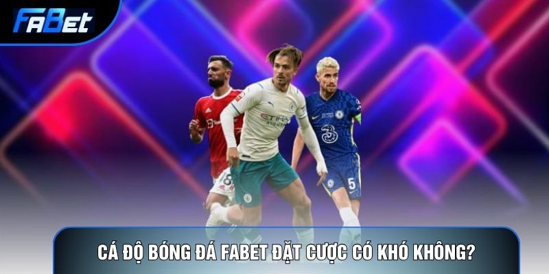 Cá Độ Bóng Đá Fabet: Giới Thiệu Sân Chơi Thể Thao Đỉnh Cao - QIXON