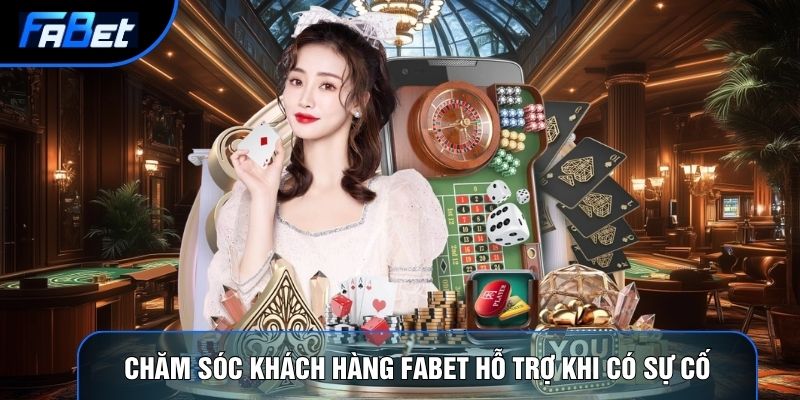 Chăm Sóc Khách Hàng Fabet | Hệ Thống Hỗ Trợ Người Chơi 2026 - QIXON