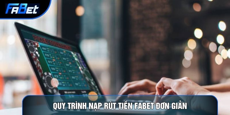 Rút Tiền Fabet Và 3 Phương Thức Thanh Toán An Toàn Nhất - QIXON